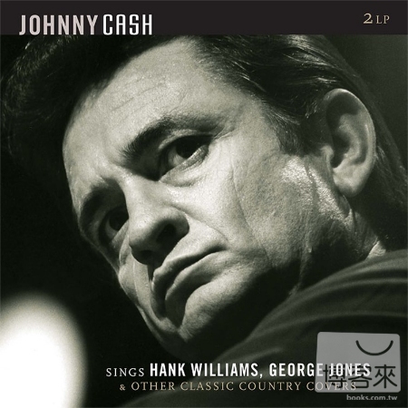 Johnny Cash / Sings Hank Williams, George Jones & Other Classic Country Covers (180g 2LPs)(限台灣)