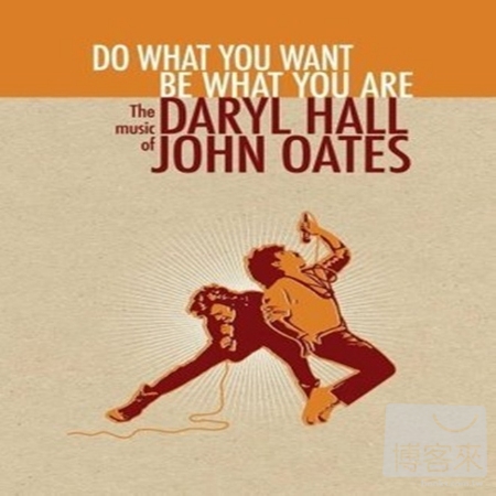 Daryl Hall & John Oates / Do What You Want, Be What You Are: The Music of Daryl Hall & John Oates (4CD)