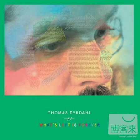 Thomas Dybdahl / What’s Left Is Forever [Deluxe Version]