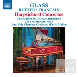 Rutter, Glass, Francaix: Harpsichord Concertos / Lewis(Harpsichord), Kevin Mallon(Conductor) West Side Chamber Orchestra