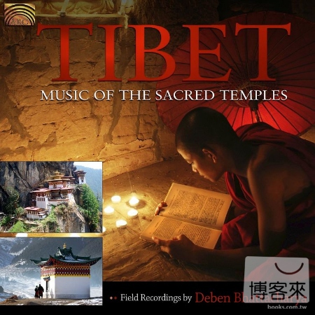 Field Recordings by Deben Bhattacharya / Tibet, Music of the Sacred Temples