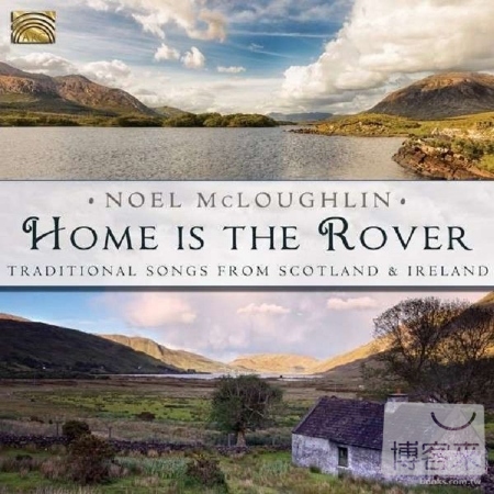 Noel McLoughlin / Home is the Rover - Traditional Songs from Scotland & Ireland