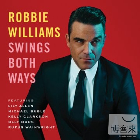 Robbie Williams / Swings Both Ways [Deluxe Edition]