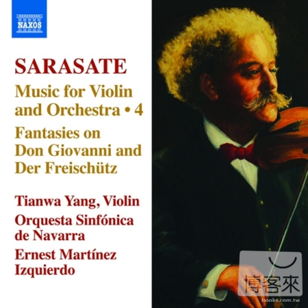 SARASATE: Violin and Orchestra Music, Vol. 4 /  Tianwa Yang, Martinez-Izquierdo, Navarre Symphony Orchestra