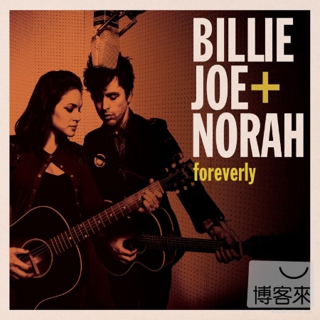 Billie Joe+Norah / Foreverly
