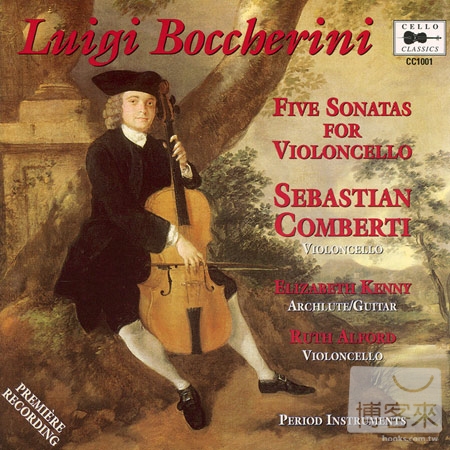 Boccherini: Five Sonatas for Cello & Continuo / Sebastian Comberti