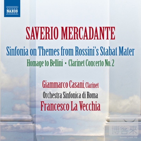 Mercadante, S.: Sinfonia Su Motivi Dello Stabat Mater Di Rossini, Omaggio A Bellini, Clarinet Concerto No. 2