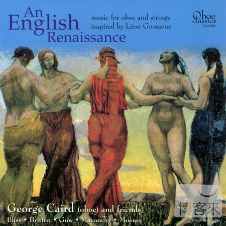 An English Renaissance: Music for Oboe & Strings inspired by Leon Goossens / George Caird