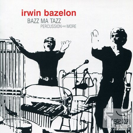 V.A. / Irwin Bazelon: Bazz Ma Tazz - Percussion and More