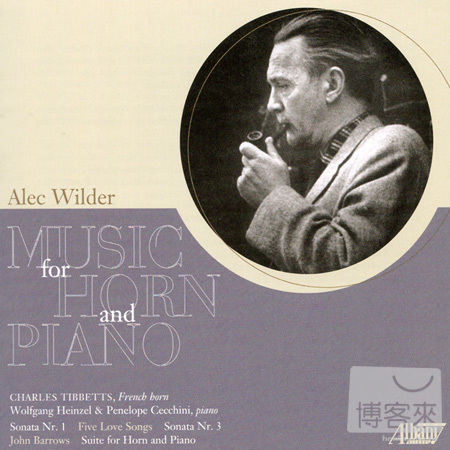 Alec Wilder: Music for Horn & Piano / Charles Tibbetts