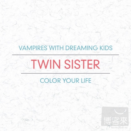 Twin Sister / Vampires With Dreaming Kids + Color Your Life (2CD)