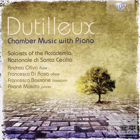 Henri Dutilleux: Chamber Music with Piano / Soloists of the Accademia Nazionale di Santa Cecilia
