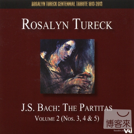 Rosalyn Tureck plays Bach: The Partitas Vol.2, No.3, 4, & 5