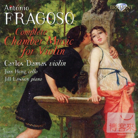 Antonio de Lima Fragoso: Complete Chamber Music for Violin / Carlos Damas