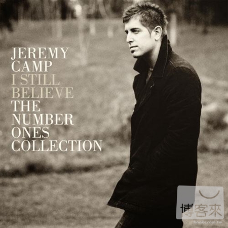 Jeremy Camp / I Still Believe: The Number Ones Collection