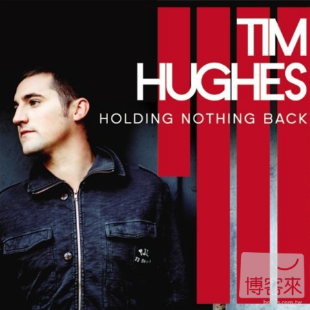 Tim Hughes / Holding Nothing Back