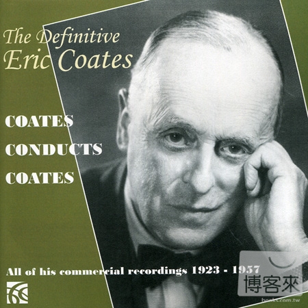 The Definitive Eric Coates: Coates conducts Coates, All of His Commercial Recordings 1923-1957 (7CD)