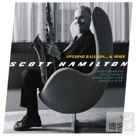 Scott Hamilton / Swedish Ballads…& More (LP)(限台灣)