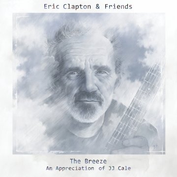 Eric Clapton / Eric Clapton & Friends: The Breeze, An Appreciation Of JJ Cale