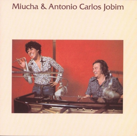 Miucha & Antonio Carlos Jobim / Miucha & Antonio Carlos Jobim