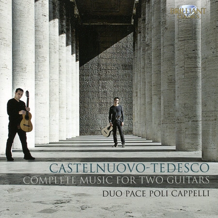 Castelnuovo-Tedesco: Complete Music for Two Guitars / Duo Pace Poli Cappelli (2CD)