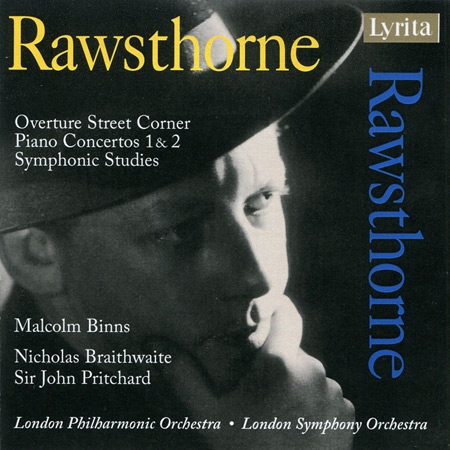 Alan Rawsthorne: Symphonic Studies, Street Corner & 2 Piano Concertos / Sir John Pritchard & London Philharmonic Orchest