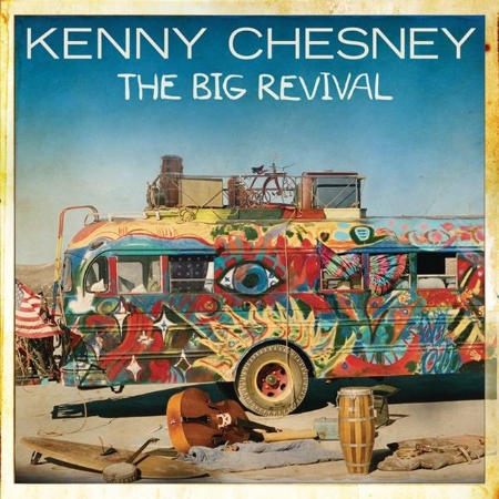 Kenny Chesney / The Big Reviva...