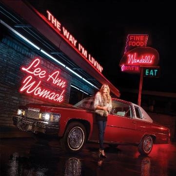 Lee Ann Womack / The Way I’m Livin’