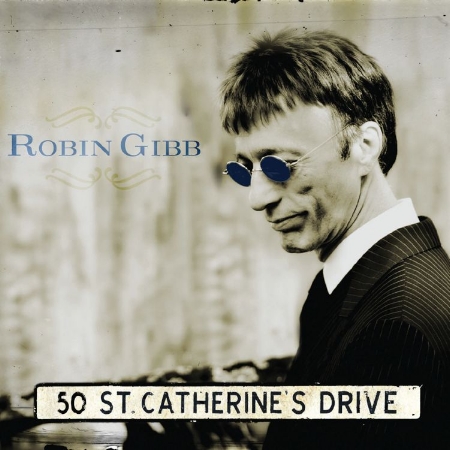 Robin Gibb / 50 St. Catherine’S Drive