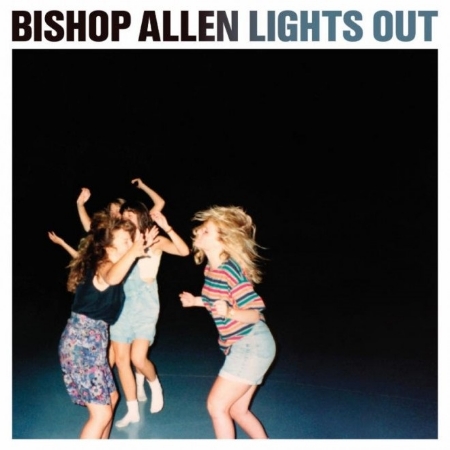 Bishop Allen / Lights Out