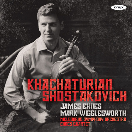 James Ehnes plays Khachaturian Concerto & Shostakovich Quartets / James Ehnes