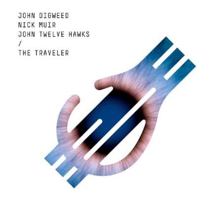 John Digweed & Nick Muir Ft. John Twelve Hawks / The Traveler