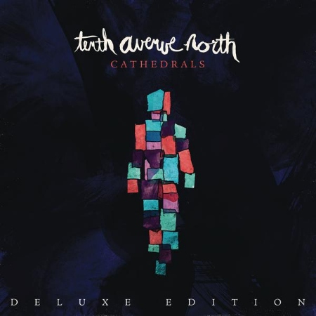 Tenth Avenue North / Cathedrals (Deluxe Edition)