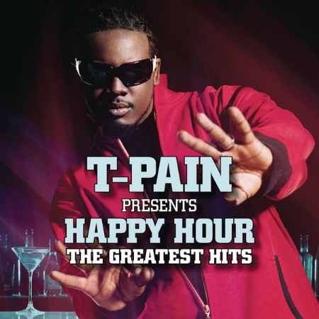 T-Pain / T-Pain Presents Happy Hour The：Greatest Hits