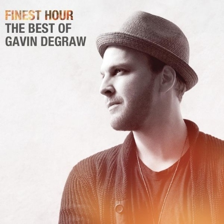Gavin DeGraw / Finest Hour: The Best Of Gavin DeGraw