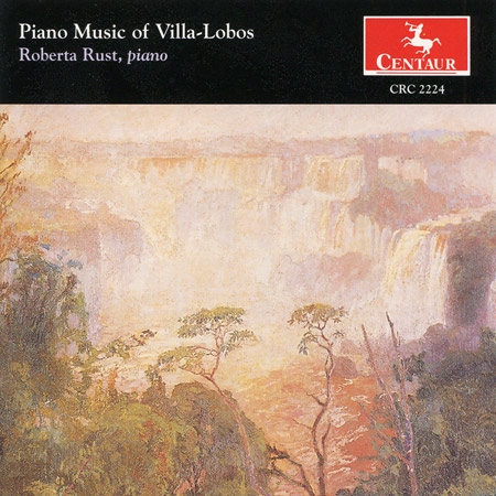 Piano Music of Villa-Lobos / Roberta Rust