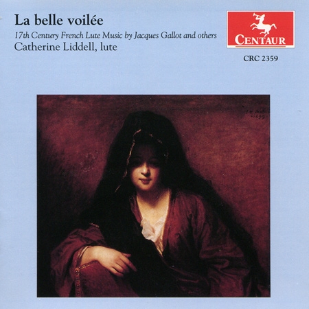 La belle voile: 17th Century French Lute Music by Jacques Gallot and Others / Catherine Liddell