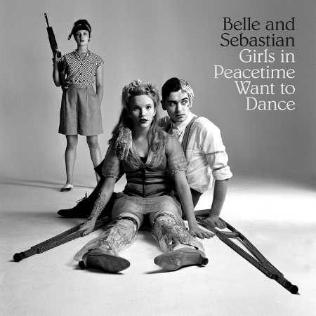 Belle & Sebastian / Girls In Peacetime Want To Dance