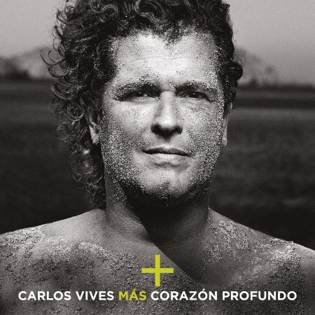 Carlos Vives / Mas + Corazon Profundo