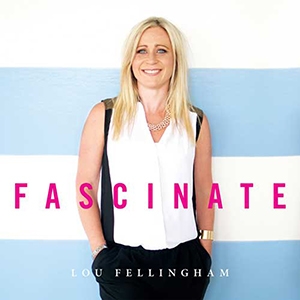 Lou Fellingham / Fascinate