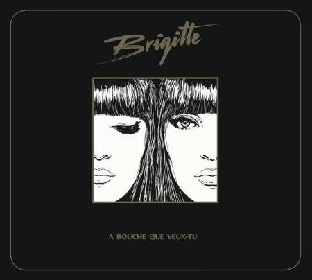 Brigitte / A Bouche Que Veux-Tu