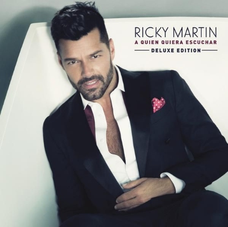 Ricky Martin / A Quien Quiera Escuchar (Deluxe Edition)