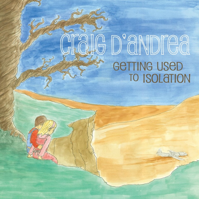 Craig D’Andrea / Getting Used to Isolation
