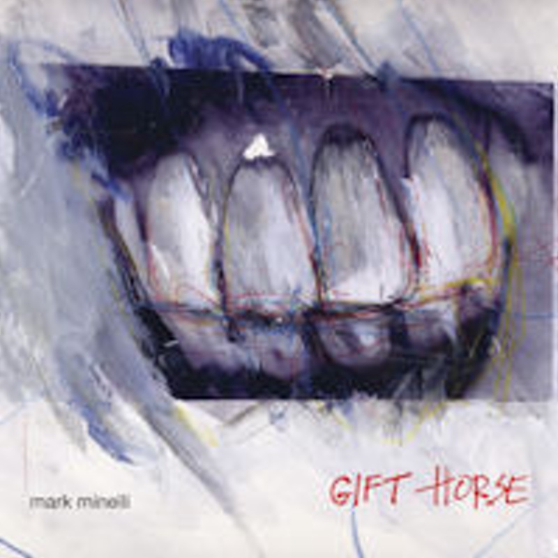 Mark Minelli / Gift Horse