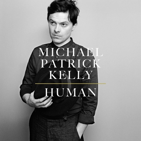 Michael Patrick Kelly / Human