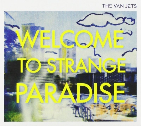 The Van Jets / Welcome To Strange Paradise