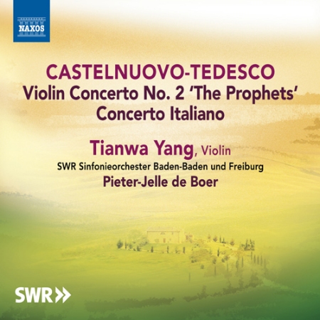 Castelnuovo-Tedesco: Concerto Italiano & Violin Concerto No. 2 / Tianwa Yang, Pieter-Jelle de Boer, SWR Sinfonieorcheste