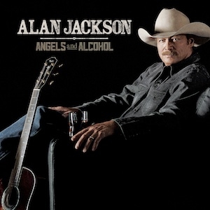 Alan Jackson / Angels And Alcohol
