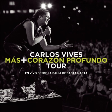 Carlos Vives / Mas+Corazon Profundo Tour