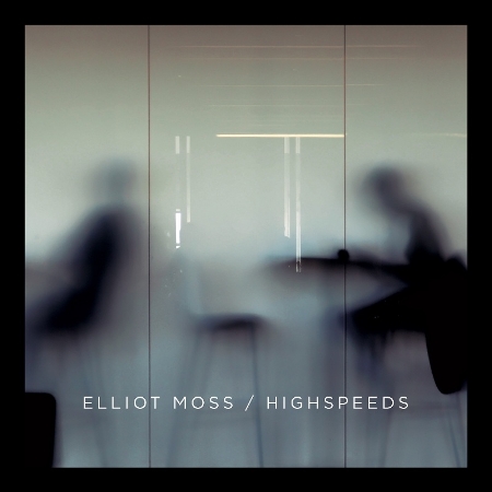 Elliot Moss / Highspeeds (LP+CD)(限台灣)